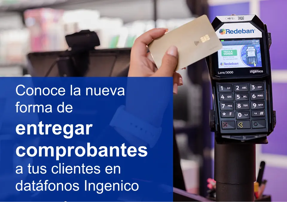 Conoce la nueva forma de entregar comprobantes a tus clientes en datáfonos Ingenico
